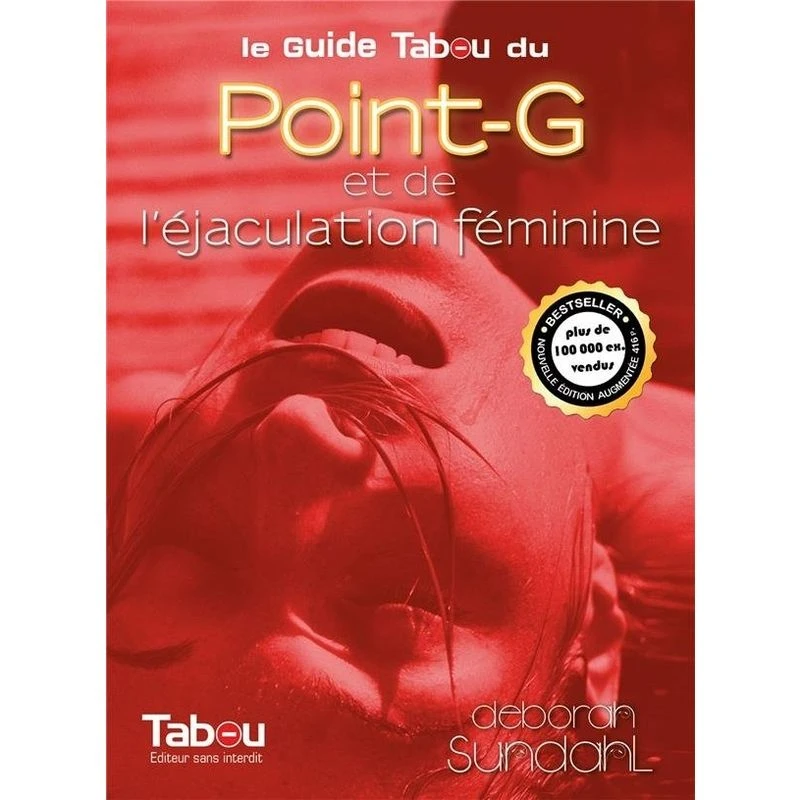 Le Guide Tabou Du Point-G Et De L'éjaculation Féminine 1 Le Guide Tabou Du Point-G Et De L'éjaculation Féminine